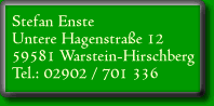 Stefan Enste - Untere Hagenstraße 12 - 59581 Warstein-Hirschberg - Tel.: 02902 / 701 336
